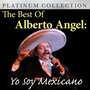 The Best of Alberto Angel: Yo Soy Mexicano