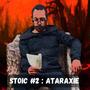 STOIC #2 : Ataraxie (Explicit)