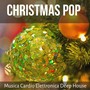 Christmas Pop - Musica Cardio Elettronica Deep House per Auguri di Natale Divertenti Esercizi Palest