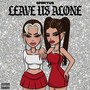 Leave Us Alone (Explicit)