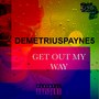 Get out My Way (Explicit)