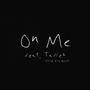 On Me (feat. Tajiez) [Explicit]