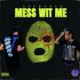 Mess Wit Me (Explicit)