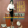 Let's Dance Latin. The Martinez-Cheda Orchestra Plays Cha-Cha-cha, Mambo & Merengue