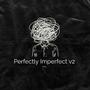 Perfectly Imperfect V2 (Explicit)