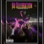 No Celebration (Explicit)