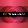 Glitch Sequence