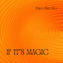 If It’s Magic