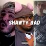 Shawty Bad (Explicit)