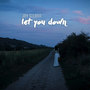 Let You Down