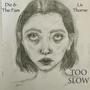 TOO SLOW (feat. Liv Thorne) [Explicit]