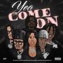 YEA COME ON (Explicit)