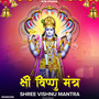 Shree Vishnu Mantra