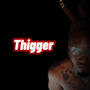 Thigger (Explicit)