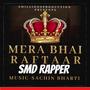 Mera Bhai Raftaar (feat. Smd Rapper)