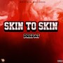 Skin to Skin (Explicit)