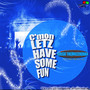 C'mon Letz Have Some Fun - Single