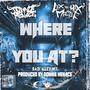 Where You At? (Back Alley Mix) [Explicit]