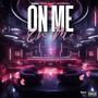 On Me (feat. JustJonavin) [Explicit]