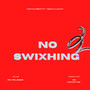 No Swixhing (Explicit)