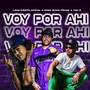 Voy Por Ahi (Explicit)