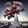 Still Tripping (Explicit)