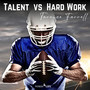 Talent vs Hard Work