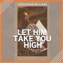 Let Him Take You High