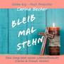 Bleib mal stehn: Dein Song zum neuen Lebensabschnitt (Carina & Friends Version)