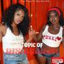 Topic of Discussion (feat. Miss Dior Kali) [Explicit]