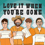 Love It When You're Gone (with Gabriel Fredette & Tosti) [Explicit]