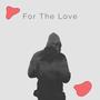 For The Love (Explicit)