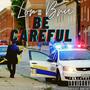 Be Careful (Explicit)