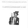 DON CUNNINGHAM PRESENTS CLARINET, CANDLELIGHT, & JAZZ