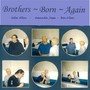 Brothers Born Again