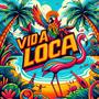 Vida Loca (Explicit)