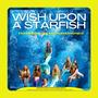 Wish Upon a Starfish (Original Motion Picture Soundtrack)