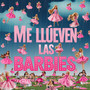 Me Llueven Las Barbies (Explicit)