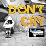 Don't Cry (Explicit)