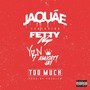 Too Much (feat. Fetty Wap & YBN Almighty Jay) [Explicit]