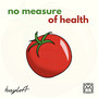 No Measure of Health