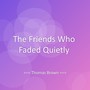 The Friends Who Faded Quietly