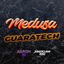 Medusa Guaratech (feat. Aaron DJ)