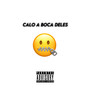 CALO A BOCA DELES (Explicit)