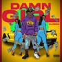 DAMN GIRL (Explicit)