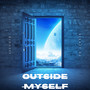 Outside Myself