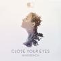 Close Your Eyes