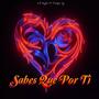 Sabes Que Por Ti (feat. Lil Kufa)