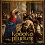 Koboko Plucker (Explicit)
