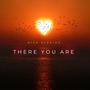 THERE YOU ARE